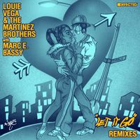 Louie Vega & The Martinez Brothers - Let It Go (with Marc E. Bassy) (Remixes)