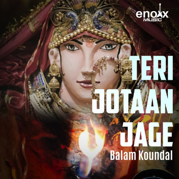 Balam Koundal - Teri Jotaan Jage