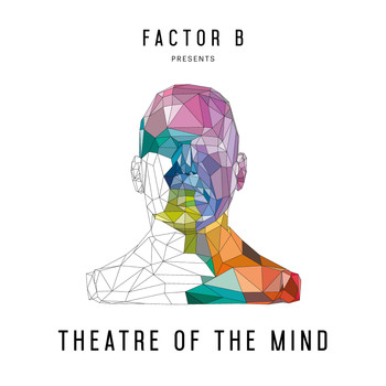 Factor B, Highlandr - Factor B Presents Theatre of the Mind