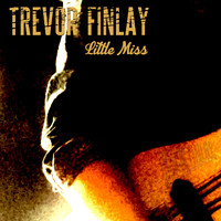 Trevor Finlay - Little Miss