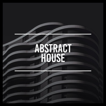 House Music - Abstract House