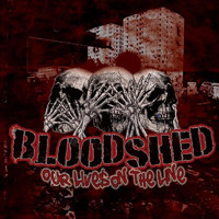 Bloodshed - Our Lives on the Line (Explicit)