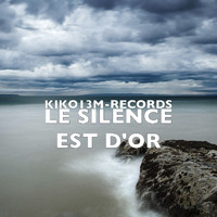 KIKO - Le silence est d'or (Explicit)