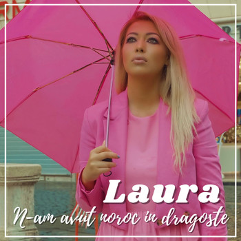 Laura - N-Am Avut Noroc in Dragoste
