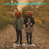Adam McClure - Love, Laughter, Impossibility