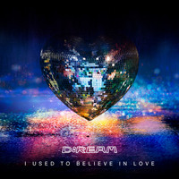 D:Ream - I Used To Believe In Love