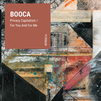 Booca - Privacy Capitalism / For You and for Me
