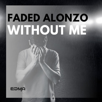 Faded Alonzo - Without Me