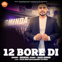 Shinda - 12 Bore Di