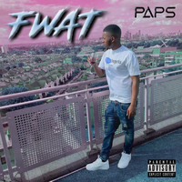 Paps - Fwat (Explicit)