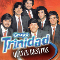 Grupo Trinidad - Quince Besitos