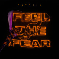 Catcall - Feel the Fear
