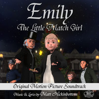 Matt Hickinbottom - Emily the Little Match Girl (Original Motion Picture Soundtrack)
