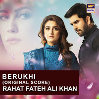 Rahat Fateh Ali Khan - Berukhi (Original Score)