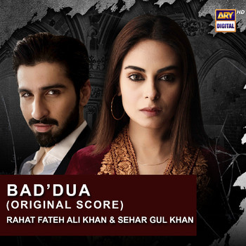 Rahat Fateh Ali Khan - Bad'dua (Original Score)