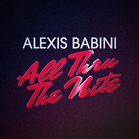 Alexis Babini - All Thru the Nite