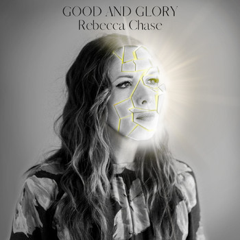 Rebecca Chase - Good and Glory