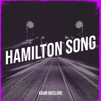 Adam McClure - Hamilton Song