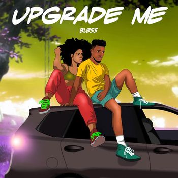 Bless - Upgrade Me
