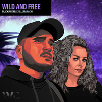 blackjack - Wild And Free (feat. Elle Mariachi)