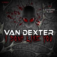 Van Dexter - I dont like you