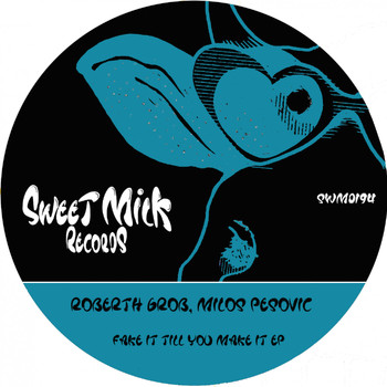 Roberth Grob, Milos Pesovic - Fake It Till You Make It EP