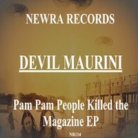 Devil Maurini - Pam Pam People Killed the Magazine (Explicit)
