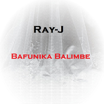 Ray-J - Bafunika Balimbe