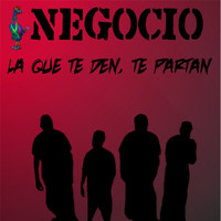 Negocio - La Que Te Den, Te Partan (Explicit)