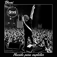 Boni - Nacido para Explotar (Edición Especial 30 Aniversario)