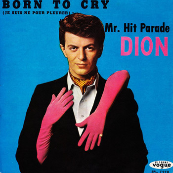 Dion - (I Was) Born To Cry