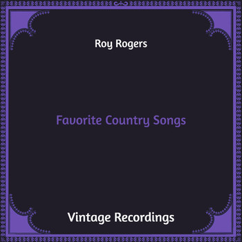 Roy Rogers - Favorite Country Songs (Hq Remastered)