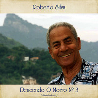 Roberto Silva - Descendo O Morro Nº 3 (Remastered 2021)