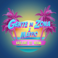 Gente de Zona & Maffio - Háblame de Miami