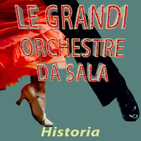 Historia - Le grandi orchestre da sala: Historia