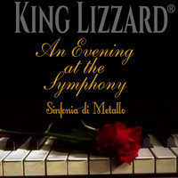 King Lizzard - An Evening at the Symphony: Sinfonia Di Metallo