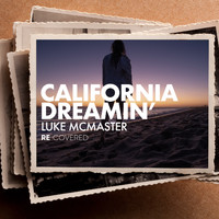Luke McMaster - California Dreamin'