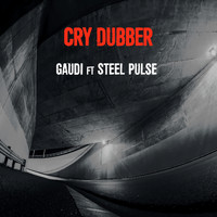 Gaudi feat. Steel Pulse - Cry Dubber