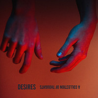 Desires - A Collection of Thoughts (Explicit)