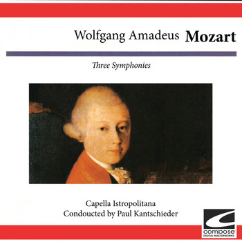 Capella Istropolitana - Wolfgang Amadeus Mozart: Three Symphonies