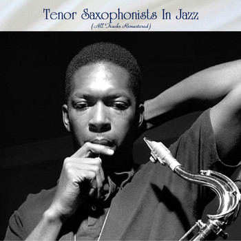 Various Artists - Tenor Saxophonists In Jazz (All Tracks Remastered)