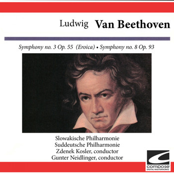 Slowakische Philharmonie, Suddeutsche Philharmonie - Ludwig van Beethoven: Symphony no. 3 Op. 55  (Eroica)- Symphony no. 8 Op. 93
