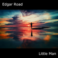 Edgar Road - Little Man
