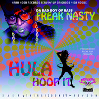 Freak Nasty - Hula Hoop It