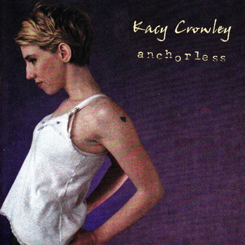 Kacy Crowley - Anchorless