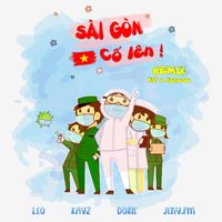 Leo, DORIE, KAYZ & JENY.PM - Sài Gòn Cố Lên! (NIF x Heness Remix)