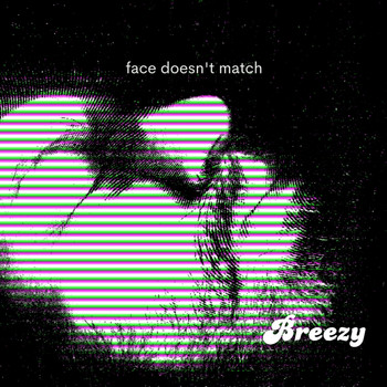 Breezy - Face Doesn't Match