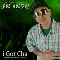 Doc Holiday - I Got Cha (Explicit)