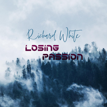 Richard White - Losing Passion