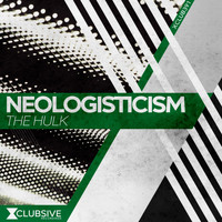 Neologisticism - The Hulk